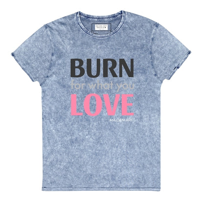 Burn for What You Love Denim T-Shirt